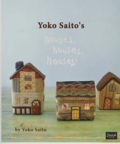 Yoko Saito's Houses, Houses, Houses!: Includes Patterns - Saito [KSIĄŻKA]