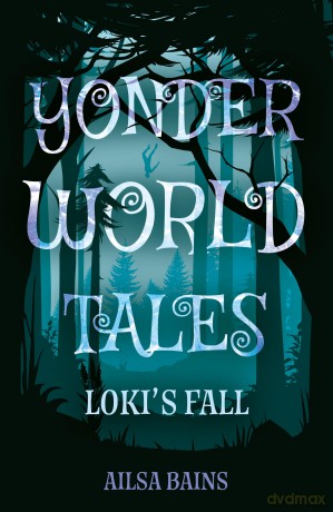 Yonderworld Tales: Loki's Fall - Ailsa Bains [KSIĄŻKA]