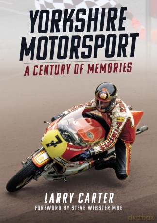 Yorkshire Motorsport: A Century of Memories - Larry Carter [KSIĄŻKA]