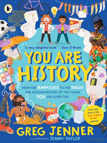You Are History: From the Alarm Clock to the Toilet, the Amazing History of the Things You Use Every Day - Greg Jenner [KSIĄŻKA]