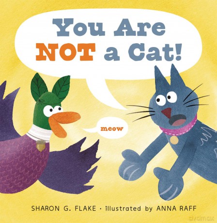 You Are Not a Cat! (Duck and Cat) - Sharon G Flake [KSIĄŻKA]