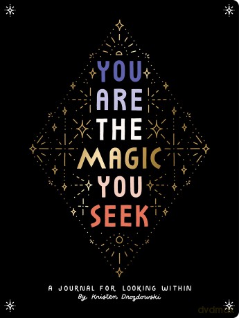 You Are the Magic You Seek: A Journal for Looking Within - Kristen Drozdowski [KSIĄŻKA]