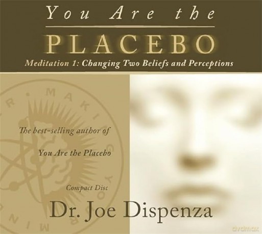 You Are the Placebo Meditation 1 -- Revised Edition: Changing Two Beliefs and Perceptions - Dr Joe Dispenza [KSIĄŻKA]