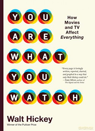 You Are What You Watch: How Movies and TV Affect Everything - Walter Hickey [KSIĄŻKA]