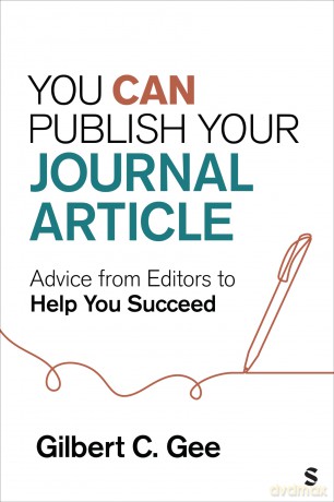 You Can Publish Your Journal Article: Advice From Editors to Help You Succeed - Gilbert C. Gee [KSIĄŻKA]