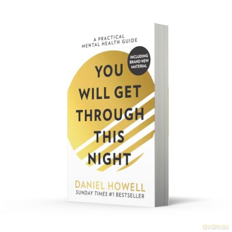 You Will Get Through This Night: The No.1 Sunday Times best selling practical self help guide to teach you how to take care of your mental health and cope with anxiety and depression - Daniel Howell [KSIĄŻKA]