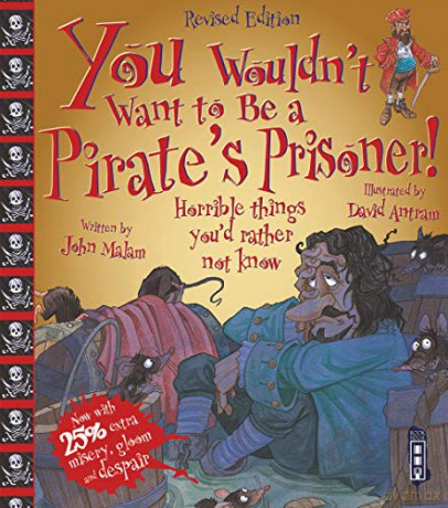 You Wouldn't Want to Be a Pirate's Prisoner! - John Malam [KSIĄŻKA]