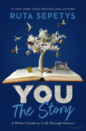 You: The Story: A Writer's Guide to Craft Through Memory - Ruta Sepetys [KSIĄŻKA]