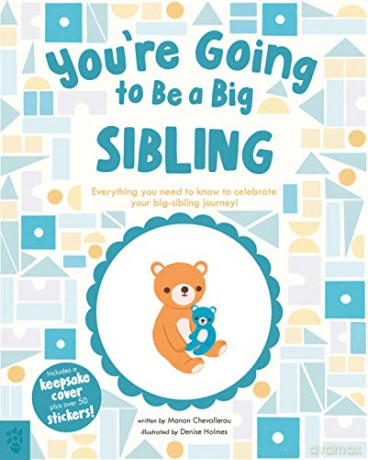 You're Going to Be a Big Sibling: Everything You Need to Know to Celebrate Your Big-Sibling Journey - Chevallerau [KSIĄŻKA]