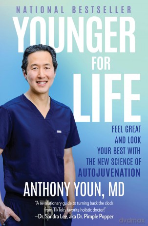 Younger for Life: Feel Great and Look Your Best with the New Science of Autojuvenation - Anthony Youn [KSIĄŻKA]
