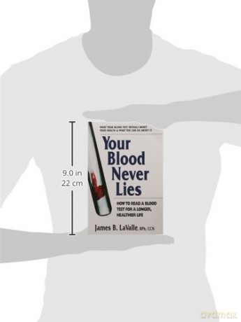 Your Blood Never Lies: How to Read a Blood Test for a Longer, Healthier Life - James B. LaValle [KSIĄŻKA]