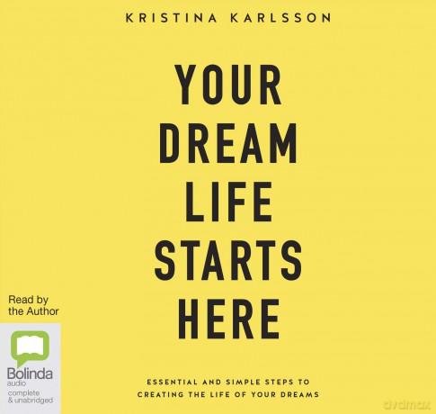 Your Dream Life Starts Here - Kristina Karlsson [KSIĄŻKA]