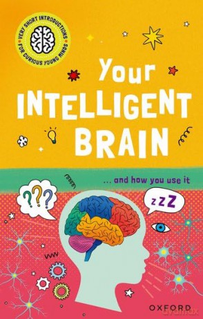 Your Intelligent Brain: and How You Use It (Very Short Introductions for Curious Young Minds) - Mike Tranter [KSIĄŻKA]