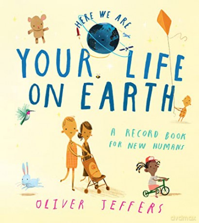 Your Life On Earth: A baby memory book from the creator of the bestselling Here We Are - the perfect keepsake and gift for new parents to record their infant's first-year milestones - Oliver Jeffers [KSIĄŻKA]