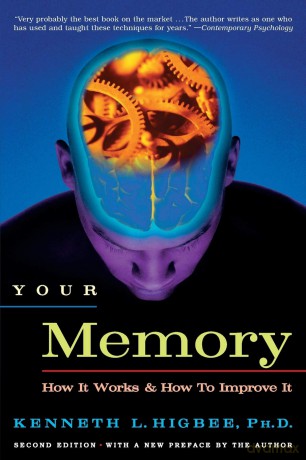 Your Memory: How It Works and How to Improve It - Kenneth L. Higbee [KSIĄŻKA]