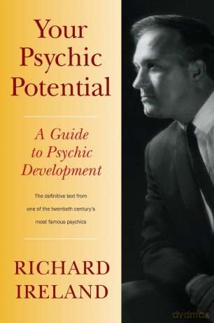 Your Psychic Potential: A Guide to Psychic Development - Richard Ireland [KSIĄŻKA]