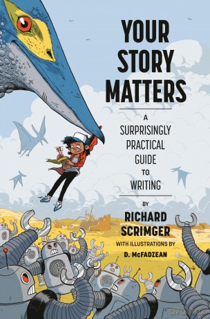 Your Story Matters: A Surprisingly Practical Guide to Writing - Richard Scrimger [KSIĄŻKA]