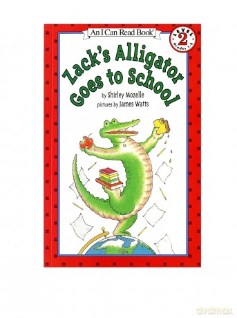 Zack's Alligator goes to School (I Can Read Level 2) - Shirley Mozelle [KSIĄŻKA]