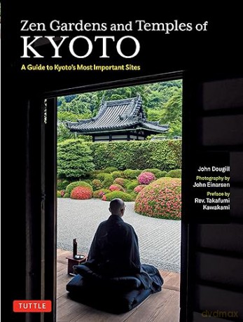Zen Gardens and Temples of Kyoto: A Guide to Kyoto's Most Important Sites - John Dougill [KSIĄŻKA]