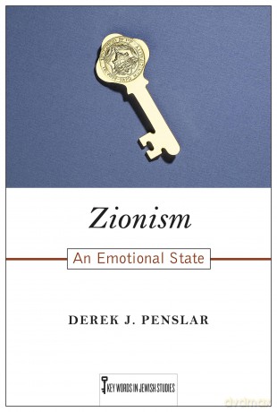 Zionism: An Emotional State (Key Words in Jewish Studies) - Derek J. Penslar [KSIĄŻKA]