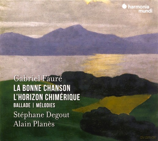 Faure: La Bonne Chanson L Horizon Chimerique Ballade Melodies Degout Planes (digipack) [CD]