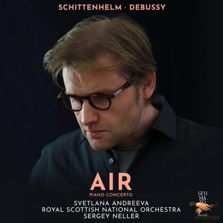 Schittenhelm Debussy: Air Royal Scottish National Orchestra Neller Andreeva (digipack) [CD]