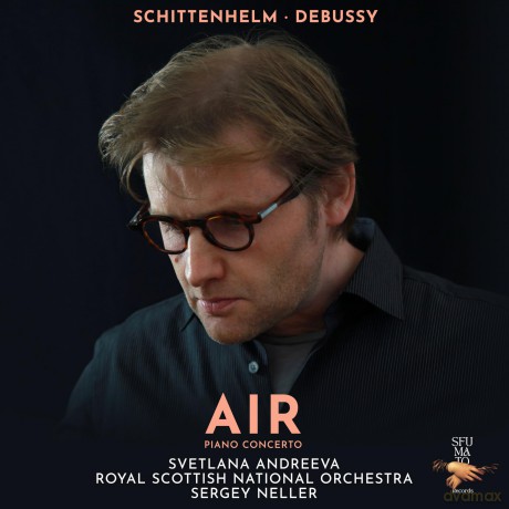 Schittenhelm Debussy: Air Royal Scottish National Orchestra Neller Andreeva (digipack) [CD]