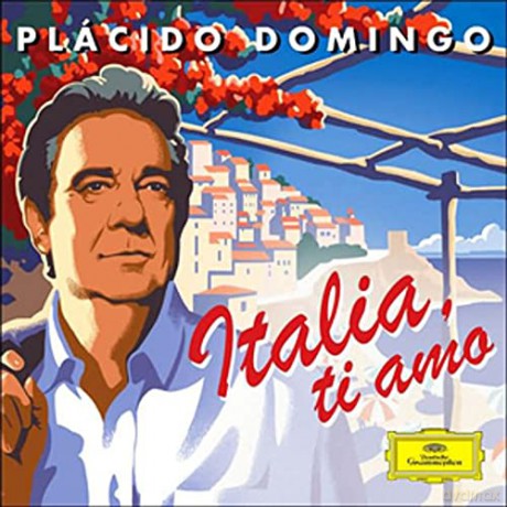 Placido Domingo: Italia, Ti Amo [CD]