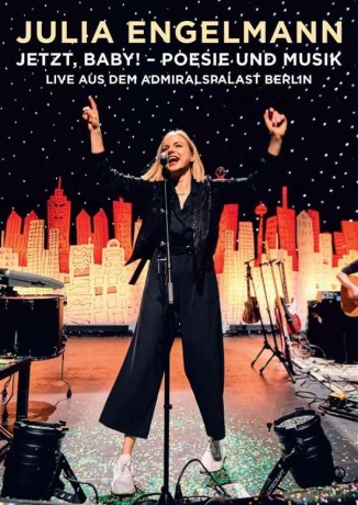 Julia Engelmann: Jetzt, Baby! - Poesie und Musik - Live aus dem Admiralspalast Berlin [Blu-Ray]