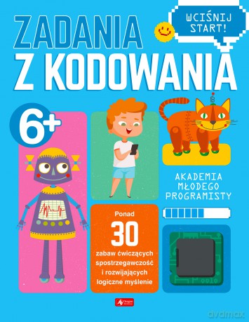 Akademia młodego programisty. Zadania z kodowania [KSIĄŻKA]