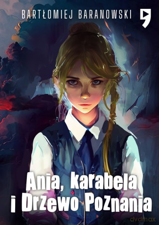 Ania, karabela i Drzewo Poznania - Bartłomiej Baranowski [KSIĄŻKA]