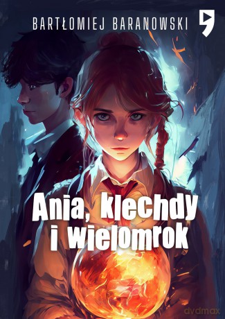 Ania, klechdy i wielomrok - Bartłomiej Baranowski [KSIĄŻKA]
