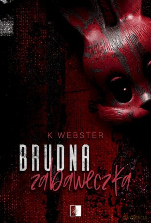 Brudna zabaweczka - K. Webster [KSIĄŻKA]