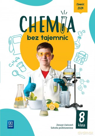 Chemia bez tajemnic zeszyt ćwiczeń klasa 8 szkoła podstawowa [KSIĄŻKA]