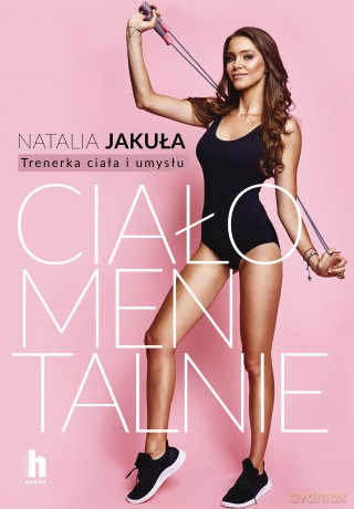 Ciałomentalnie - Natalia Jakuła [KSIĄŻKA]