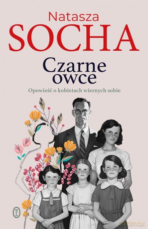 Czarne owce. Opowieść o kobietach wiernych sobie - Natasza Socha [KSIĄŻKA]