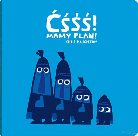 Ćśśś! Mamy plan - Chris Haughton [KSIĄŻKA]