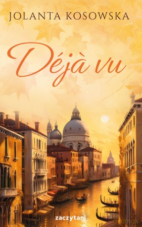 Deja vu - Jolanta Kosowska [KSIĄŻKA]