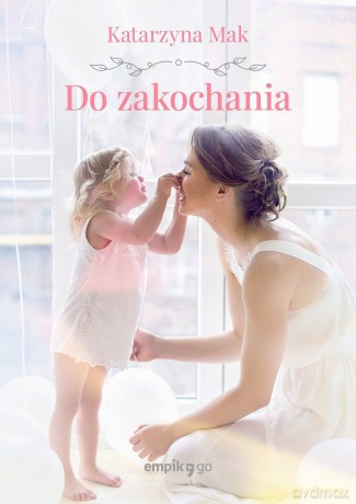 Do zakochania - Katarzyna Mak [KSIĄŻKA]