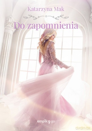 Do zapomnienia - Katarzyna Mak [KSIĄŻKA]