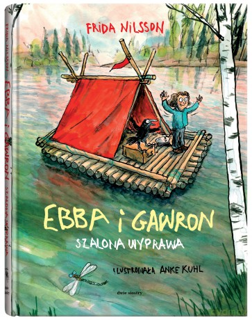 Ebba i Gawron. Szalona podróż - Frida Nilsson [KSIĄŻKA]