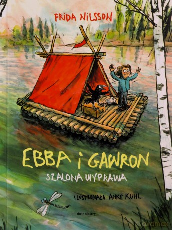 Ebba i Gawron. Szalona podróż - Frida Nilsson [KSIĄŻKA]