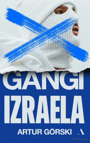 Gangi Izraela - Artur Górski [KSIĄŻKA]