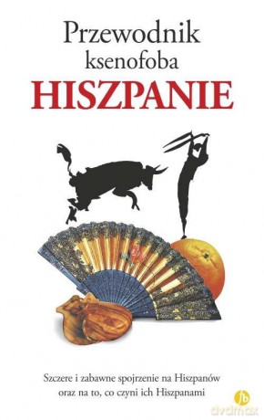 Hiszpanie. Przewodnik ksenofoba - Nick Lawson, Drew Launay [KSIĄŻKA]