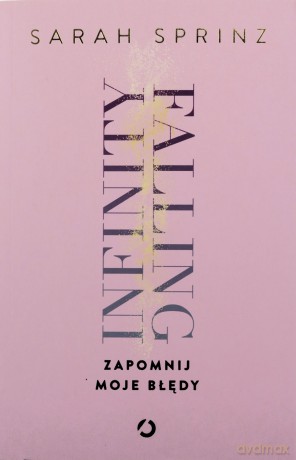 Infinity Falling. Zapomnij moje błędy - Sarah Sprinz [KSIĄŻKA]