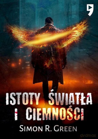 Istoty światła i ciemności - Simon R. Green [KSIĄŻKA]
