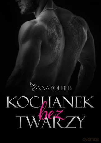 Kochanek bez twarzy - Anna Koliber [KSIĄŻKA]
