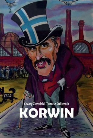 Korwin. Ojciec polskich wolnościowców - Cezary Zawalski, Tomasz Cukiernik [KSIĄŻKA]