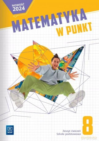 Matematyka w punkt zeszyt ćwiczeń klasa 8 szkoła podstawowa [KSIĄŻKA]