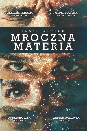 Mroczna materia - Blake Crouch [KSIĄŻKA]